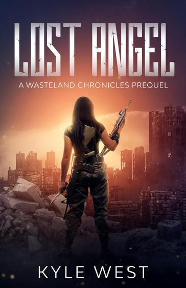Lost Angel: A Wasteland Chronicles Prequel - Kyle West