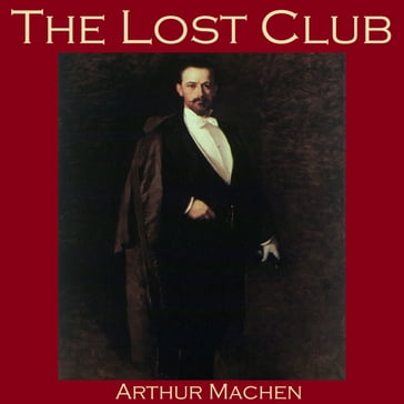 Lost Club, The - Arthur Machen