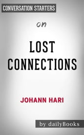 Lost Connections:Why You re Depressed and How to Find Hopeby Johann Hari Conversation Starters