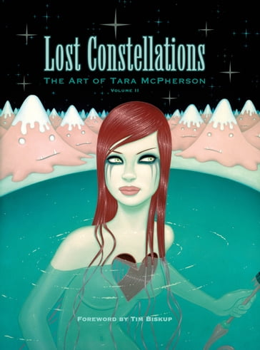 Lost Constellations: The Art of Tara McPherson Vol. 2 - Tara McPherson