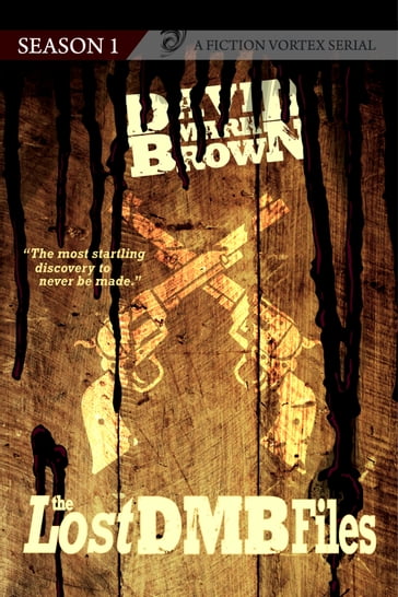 Lost DMB Files - David Mark Brown - Fiction Vortex