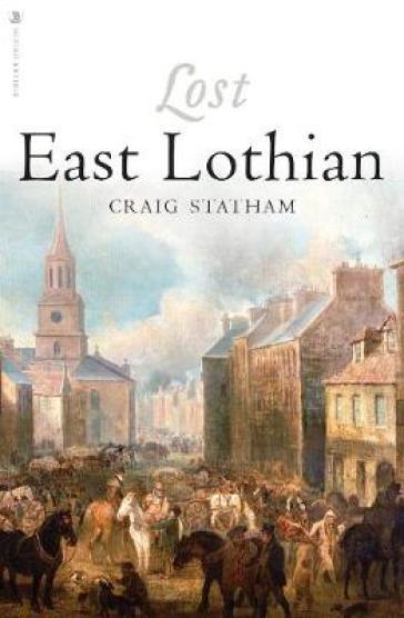 Lost East Lothian - Craig Statham