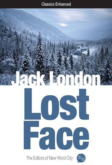 Lost Face - Jack London - The Editors of New Word City