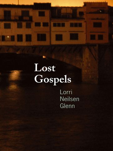 Lost Gospels - Lorri Neilsen Glenn