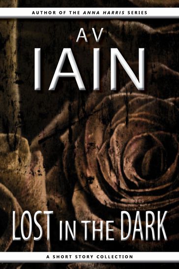 Lost In The Dark - AV Iain