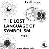 Lost Language of Symbolism Volume 1, The