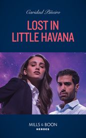 Lost In Little Havana (South Beach Security, Book 1) (Mills & Boon Heroes)