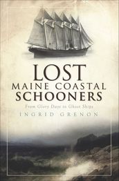 Lost Maine Coastal Schooners