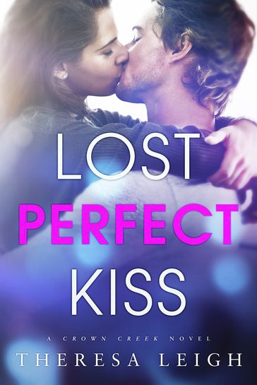 Lost Perfect Kiss (Crown Creek) - Theresa Leigh