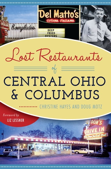 Lost Restaurants of Central Ohio and Columbus - Christine Hayes - Doug Motz