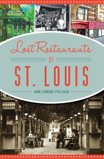 Lost Restaurants of St. Louis - Ann Lemons Pollack