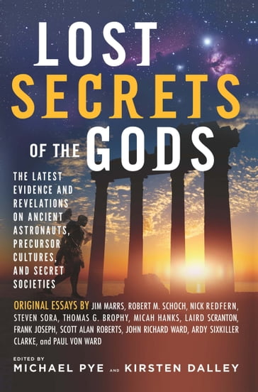 Lost Secrets of the Gods - Jim Marrs - Nick Redfern - Robert M. Schoch