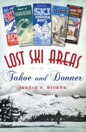 Lost Ski Areas of Tahoe and Donner