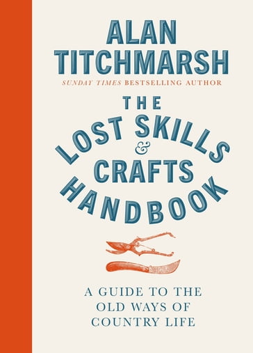 Lost Skills and Crafts Handbook - Alan Titchmarsh