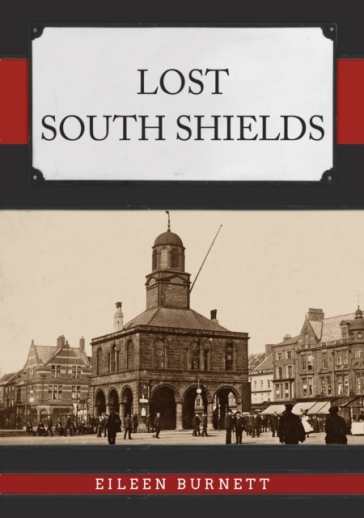 Lost South Shields - Eileen Burnett
