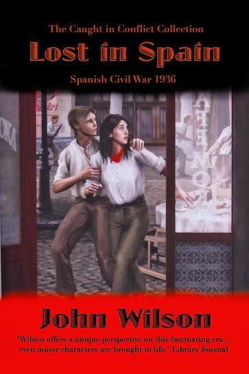 Lost in Spain: Spanish Civil War 1936 - John Wilson