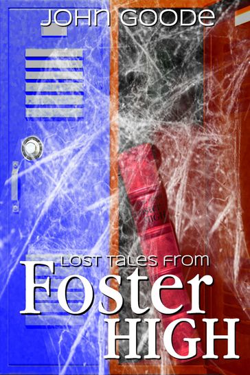 Lost Tales From Foster High - John Goode