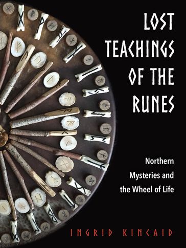 Lost Teachings of the Runes - Ingrid Kincaid