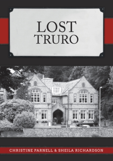 Lost Truro - Christine Parnell - Sheila Richardson