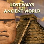 Lost Ways of the Ancient World, The