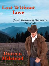 Lost Without Love: Four Historical Romance Novellas