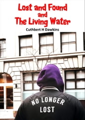 Lost and Found and The Living Water