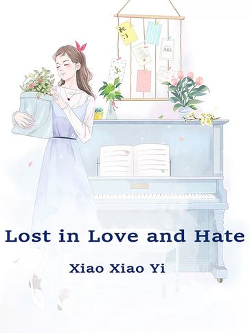 Lost in Love and Hate - Lemon Novel - Xiao XiaoYi