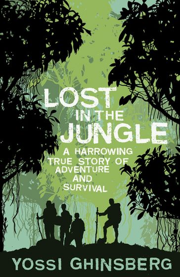 Lost in the Jungle - Yossi Ghinsberg