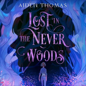 Lost in the Never Woods - Aiden Thomas