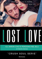 Lost love. Gli amori che si perdono nel blu. Crush soul series