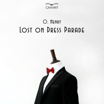 Lost on dress parade - O. Henry