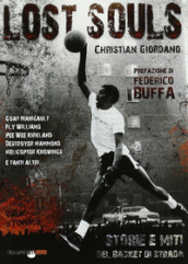 Lost souls. Storie e miti del basket di strada