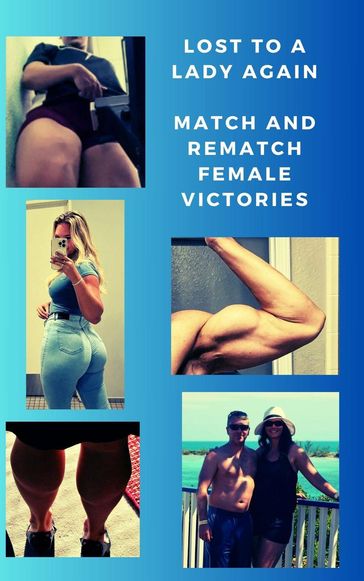 Lost to a Lady Again. Match and Rematch Female Victories - Ken Phillips - Wanda Lea