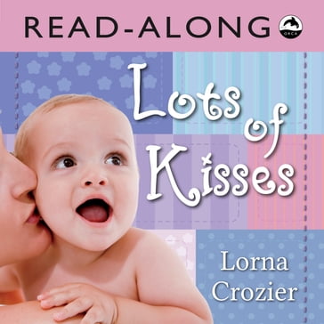 Lots of Kisses Read-Along - Lorna Crozier