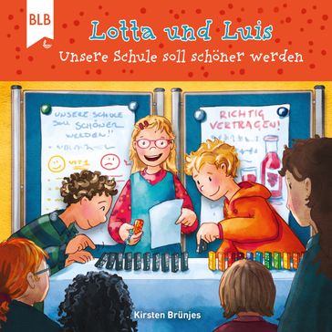Lotta und Luis - Unsere Schule soll schöner werden - Bibellesebund Verlag - Kirsten Brunjes - Lotta und Luis