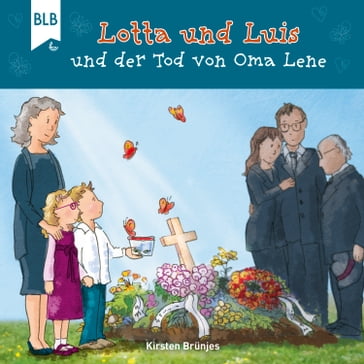 Lotta und Luis und der Tod von Oma Lene - Bibellesebund Verlag - Lotta und Luis - Kirsten Brunjes