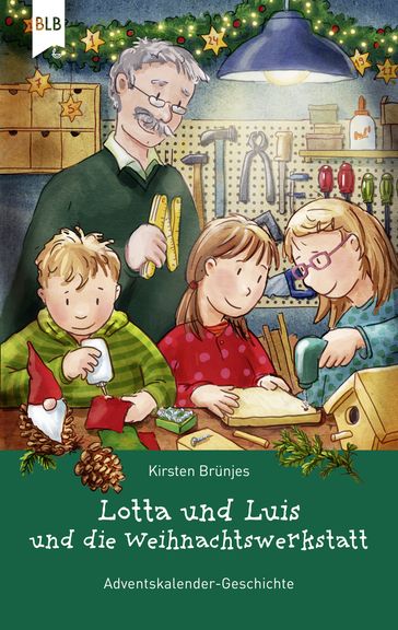 Lotta und Luis und die Weihnachtswerkstatt - Kirsten Brunjes - Bibellesebund - Lotta und Luis