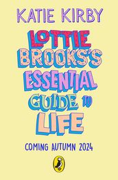 Lottie Brooks s Essential Guide to Life
