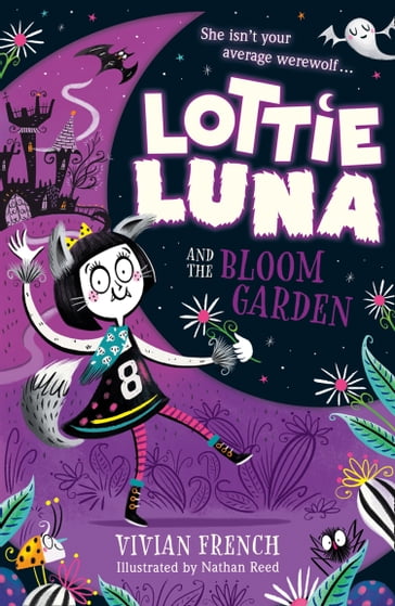 Lottie Luna and the Bloom Garden (Lottie Luna, Book 1) - Vivian French