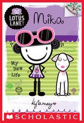 Lotus Lane #4: Mika: My New Life (A Branches Book)