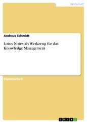 Lotus Notes als Werkzeug für das Knowledge Management