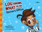 Lou Knows What to Do: Doctor s Office