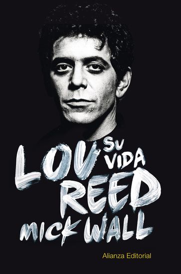 Lou Reed: su vida - Mick Wall