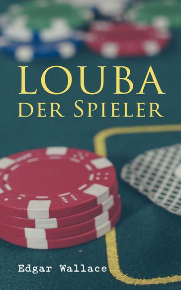 Louba der Spieler - Edgar Wallace