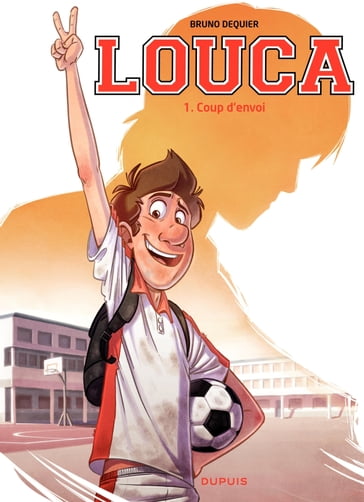 Louca - Tome 1 - Coup d'envoi - Bruno Dequier