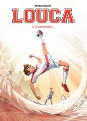 Louca - Tome 3 - Si seulement...