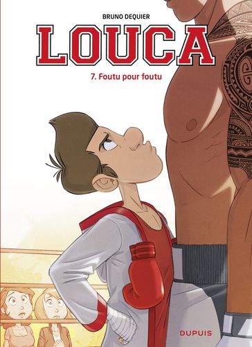 Louca - Tome 7 - Foutu pour foutu - Bruno Dequier