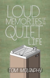Loud Memories of a Quiet Life