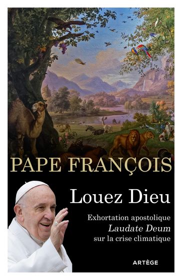 Louez Dieu - Exhortation apostolique Laudate Deum - François