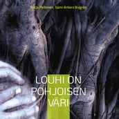 Louhi on pohjoisen väri